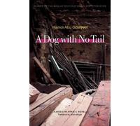 Hamdi Abu Golayyel A Dog with No Tail (Tascabile)