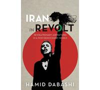 Hamid Dabashi Iran in Revolt (Copertina rigida)