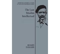 Hamid Dabashi The Last Muslim Intellectual (Copertina rigida)
