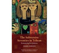 Hamid Dabashi The Subversive Seventies in Tehran (Copertina rigida)