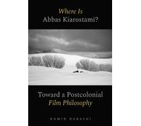 Hamid Dabashi Where Is Abbas Kiarostami? (Tascabile) (PRESALE 04/02/2025)