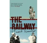 Hamid Ismailov The Railway (Tascabile)