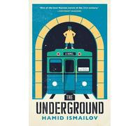 Hamid Ismailov The Underground (Tascabile)