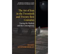 Hamid Keshmirsh The Art of Iran in the Twentieth and Twenty-First Ce (Tascabile)