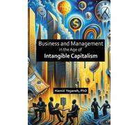 Dr. Hamid Yeganeh H Business and Management in the Age of Intangibl (Tascabile)
