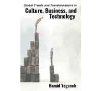 Hamid Yeganeh Global Trends and Transformations in Culture, Business (Tascabile)