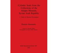 Hamido Hammade Cylinder Seals from the Collections of the Aleppo Mus (Tascabile)