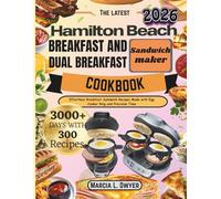 HAMILTON BEACH BREAKFAST AND DUAL BREAKFAST SANDWICH MAKER COOKBOOK: Effortless Breakfast Sandwich Recipes Made with Egg Cooker Ring and Precision Time