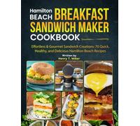 Hamilton Beach Breakfast Sandwich Maker Cookbook: Hamilton Beach Breakfast Sandwich Maker Cookbook