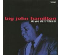 Hamilton, Big John - Are You Happy With Him