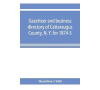 Hamilton Child Gazetteer and business directory of Cattaraugus Count (Tascabile)