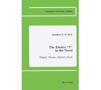 Hamilton H.H Beck The Elusive I in the Novel (Copertina rigida)