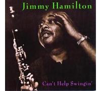 HAMILTON, JIMMY - CAN'T HELP SWINGIN'