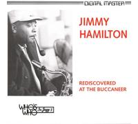 Hamilton,Jimmy - Jimmy Hamilton Rediscovered at