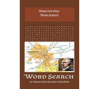 Hamilton Ohio Word Search: Word Puzzles with Easy-to-Read Print about Life in Hamilton Ohio and more | 6x9 inches | 110 pages | 50+ Puzzles...Gift for Holidays, Vacations and Free Times