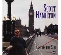Hamilton, Scott - East Of The Sun