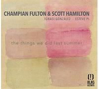 Hamilton Scott & Fulton Champian - The Things We Did Last Summer