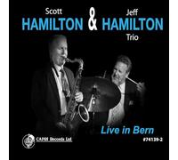 Scott Hamilton & Jeff Hamilton Trio Live in Bern (CD) Album