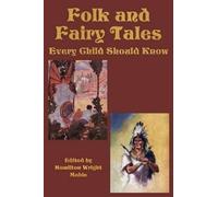 Hamilton Wright Mabie Folk and Fairy Tales Every Child Should Know (Tascabile)