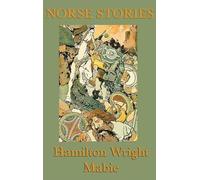 Hamilton Wright Mabie Norse Stories (Copertina rigida)