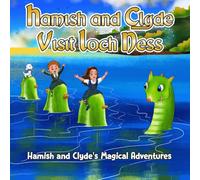 Hamish and Clyde Visit Loch Ness: Hamish and Clyde's Magical Adventures