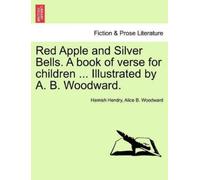 Hamish Hendry A Red Apple and Silver Bells. a Book of Verse for Chil (Tascabile)