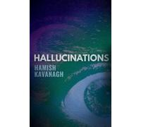 Hamish Kavanagh Hallucinations (Tascabile)
