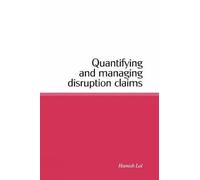 Hamish Lal Quantifying and Managing Disruption Claims (Copertina rigida)