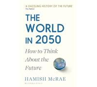 Hamish McRae The World in 2050 (Tascabile)