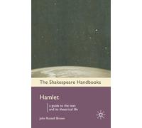 Hamlet: A Guide to the Text and its Theatrical Life
