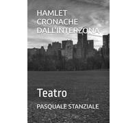 HAMLET CRONACHE DALL'INTERZONA: Teatro