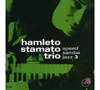 HAMLETO STAMATO TRIO - SPEED SAMBA JAZZ 3