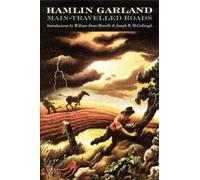 Hamlin Garland Main-Travelled Roads (Tascabile)
