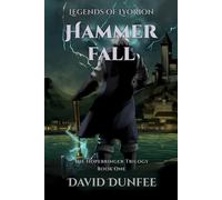 Hammer Fall: The Hopebringer Trilogy, Book One: 1