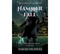 Hammer Fall: The Hopebringer Trilogy, Book One: 1