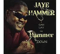 Hammer, Jaye - I Can Lay The Hammer Down