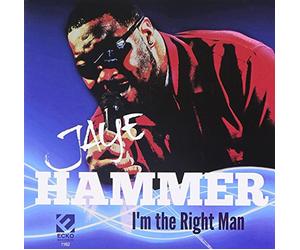 Hammer, Jaye - I'm The Right Man
