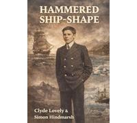 Hammered Ship-Shape: The young life of Clyde Lovely: 1