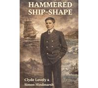 Hammered Ship-Shape: The young life of Clyde Lovely