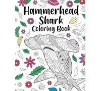 Hammerhead Shark Coloring Book: Zentangle & Mandala Patterns for Stress Relief, and Freestyle Drawing Pages or Funny Quotes with Floral Cover
