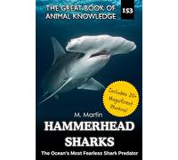 Hammerhead Sharks: The Ocean's Most Fearless Shark Predator - A Nonfiction Book for Kids