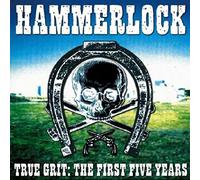 Hammerlock - True Grit: First Five Years