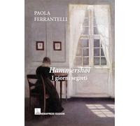 Hammershøi. I giorni segreti