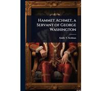 Hammet Achmet, a Servant of George Washington