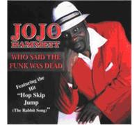 Hammett, Jo Jo - Who Said The Funk Was Dead