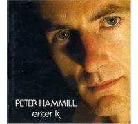 Hammill, Peter - Enter K