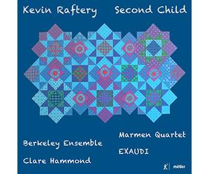Hammond/Exaudi/Marmen - Kevin Raftery: Second Child