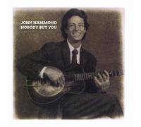 JOHN HAMMOND - Nobody But You