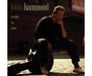 Hammond,John - Trouble No More