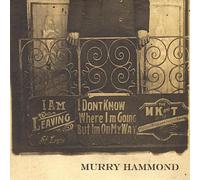 Hammond, Murry - I Don't Know Where I'm Going But I'm On My Way